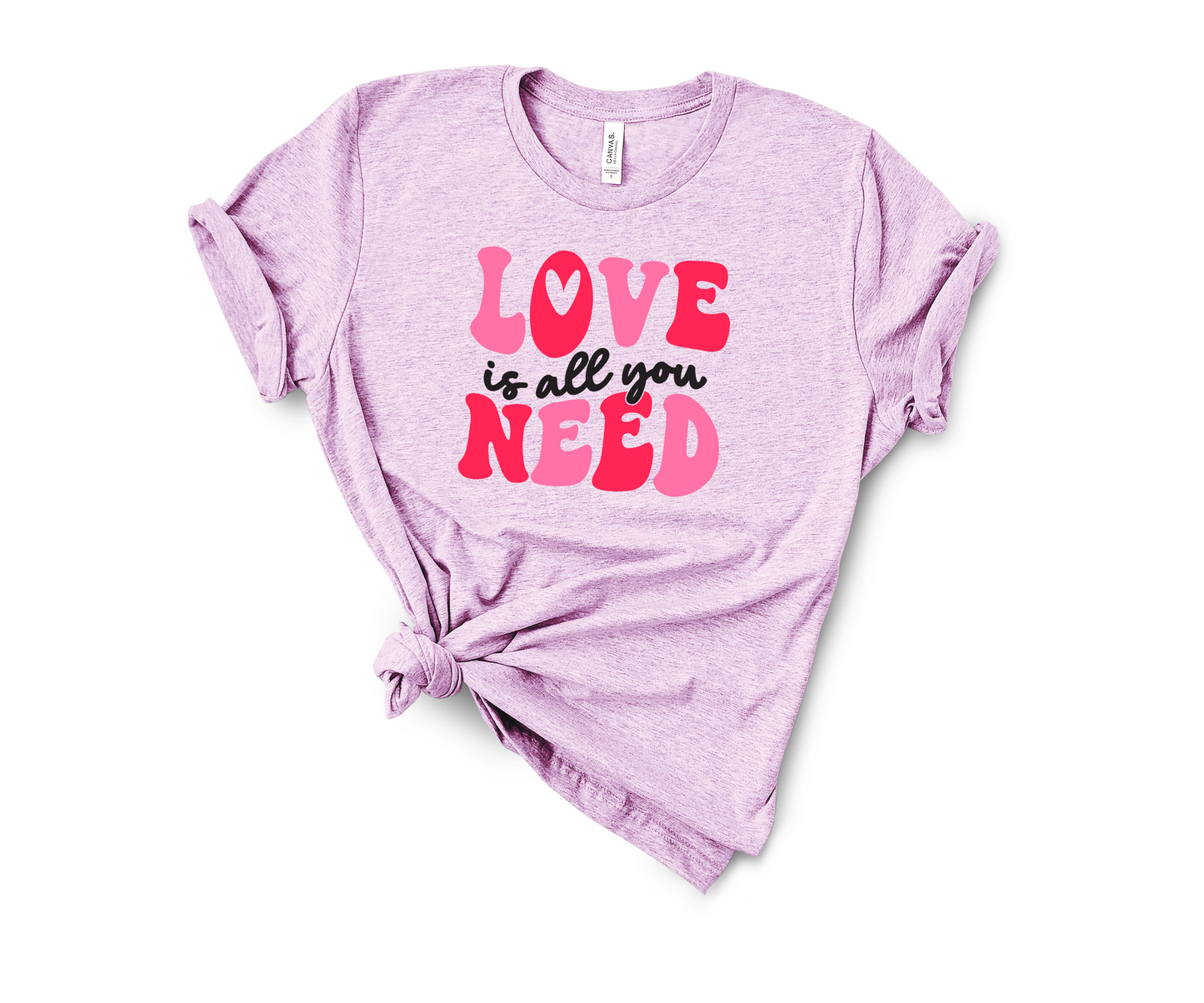 Love is All You Need Tee